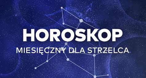 strzelec jaki miesiąc|Strzelec: Horoskop miesięczny